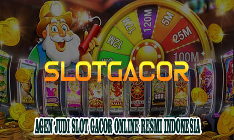 Agen Judi Slot Gacor Online Resmi Indonesia